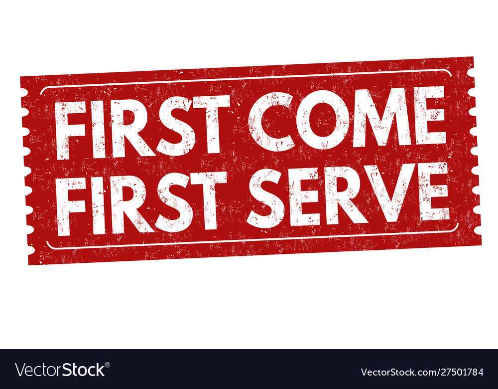 first-come-first-served-meaning-context-examples