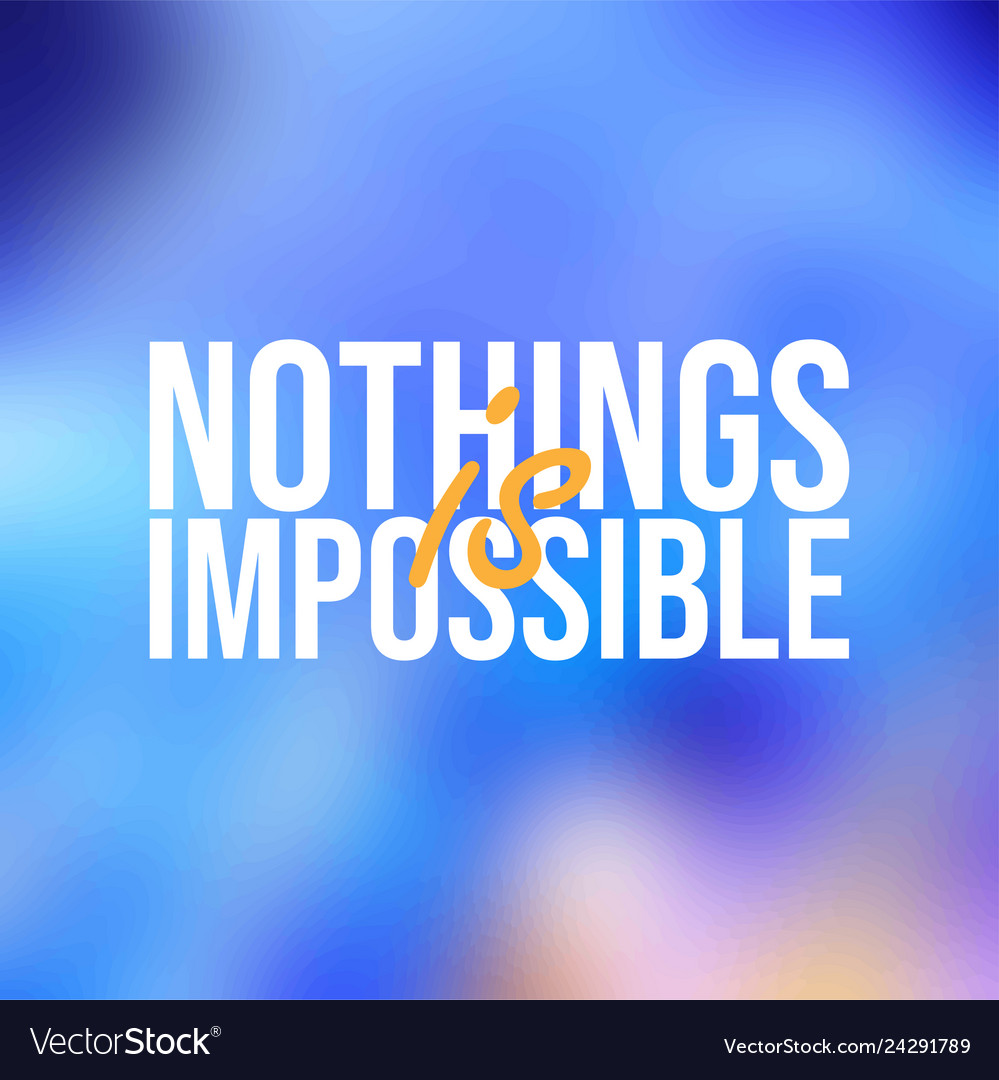 Nothings is impossible successful quote Royalty Free Vector