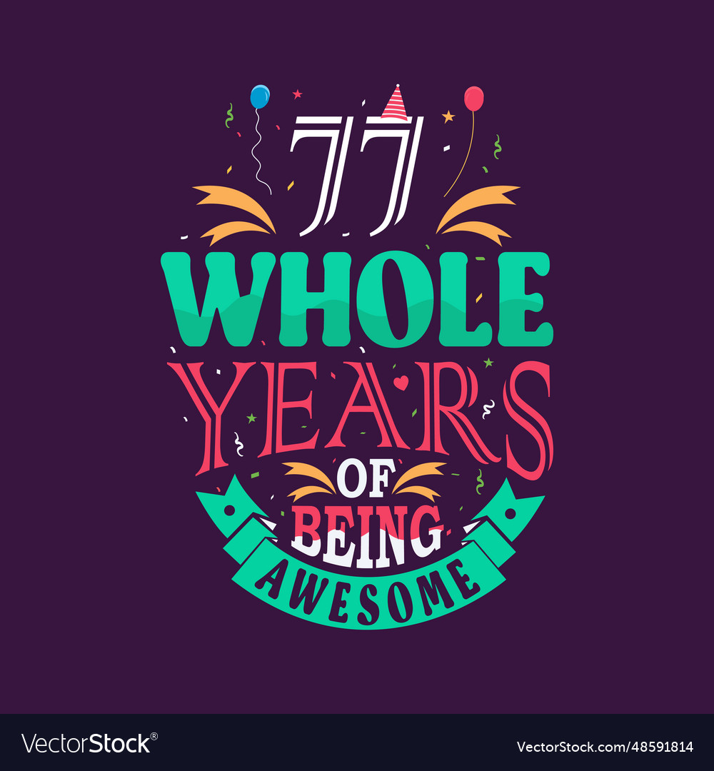 77 whole years of being awesome Royalty Free Vector Image