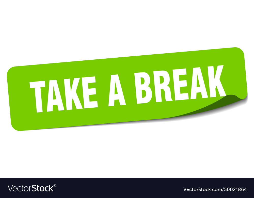 Take a break sticker take a break label Royalty Free Vector