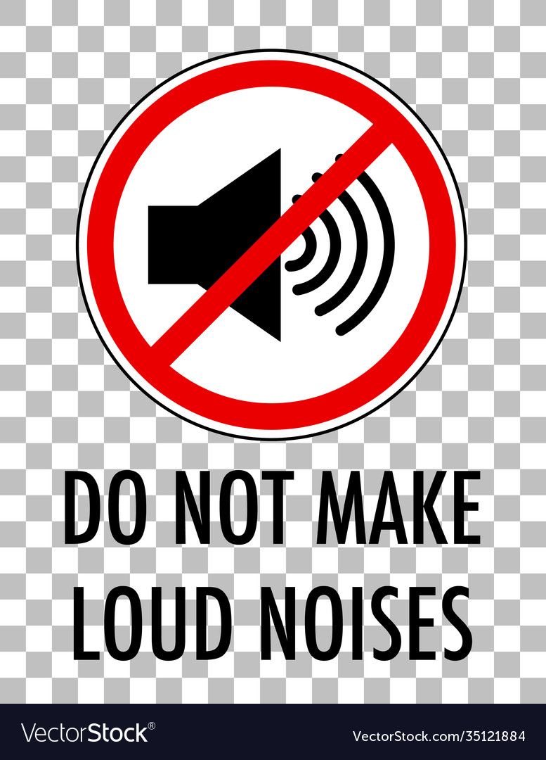 do-not-make-loud-noises-sign-isolated-royalty-free-vector