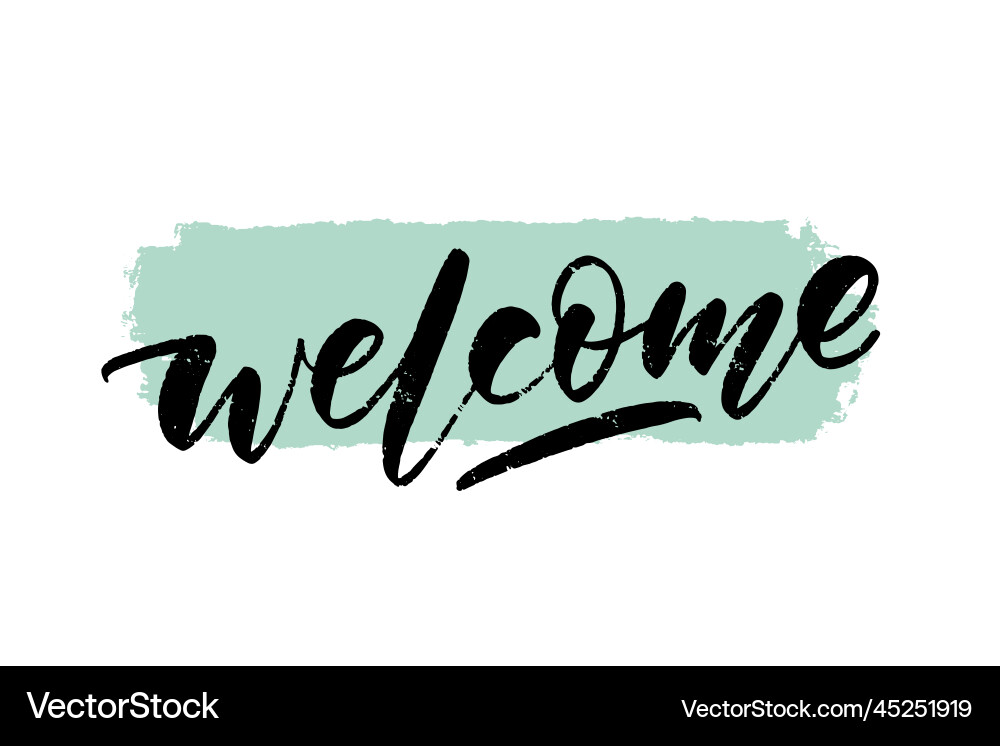 Welcome lettering on paint brush stroke hand Vector Image