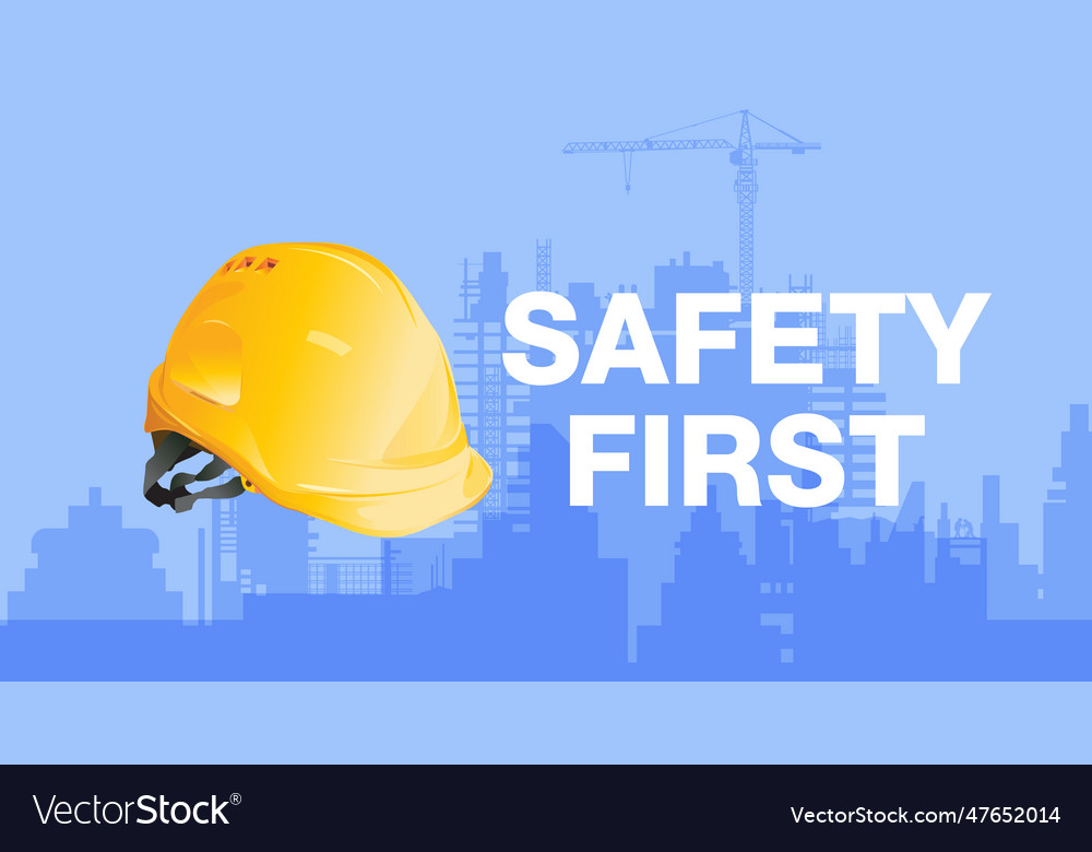 Safety first construction concept health