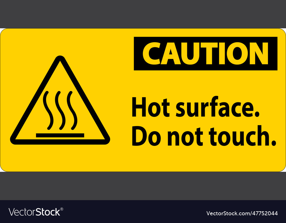 Caution Safety Label Hot Surface Do Not Touch Vector Image