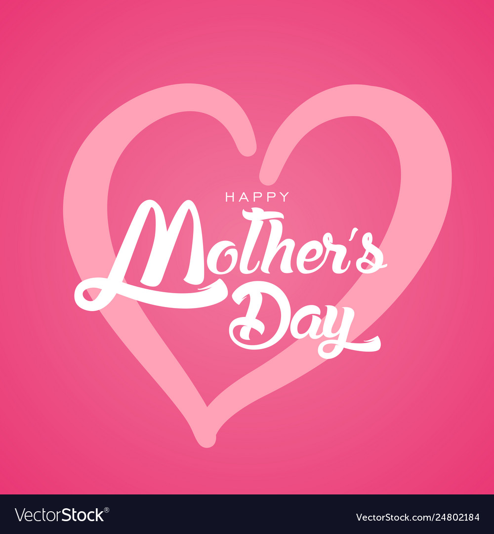 Happy mothers day greeting card lettering Vector Image