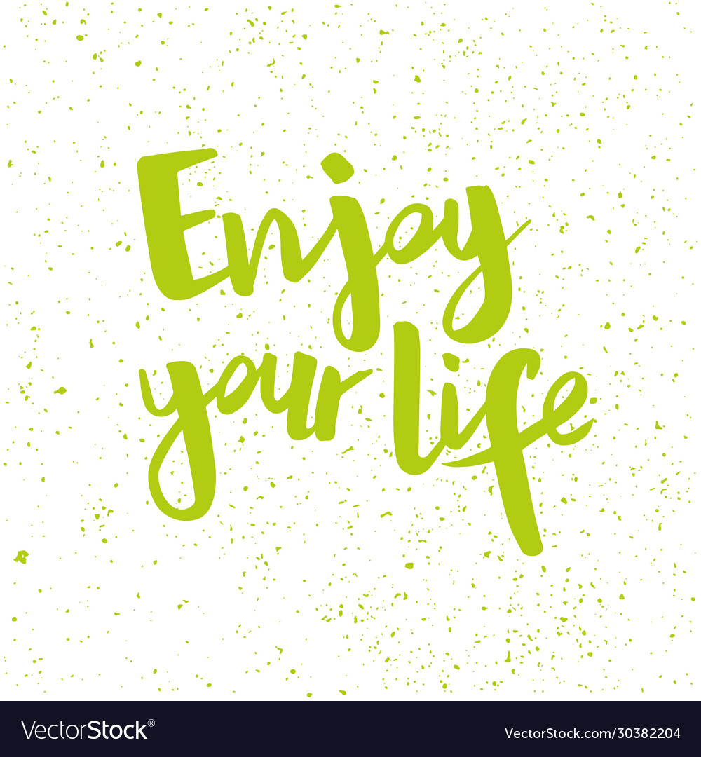 Handwritten phrase enjoy your life Royalty Free Vector Image