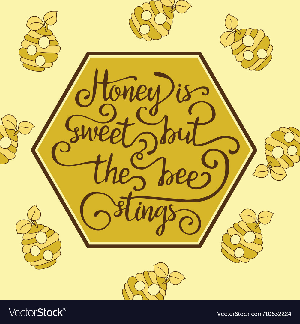 Hiney is sweet but the bee stings Royalty Free Vector Image