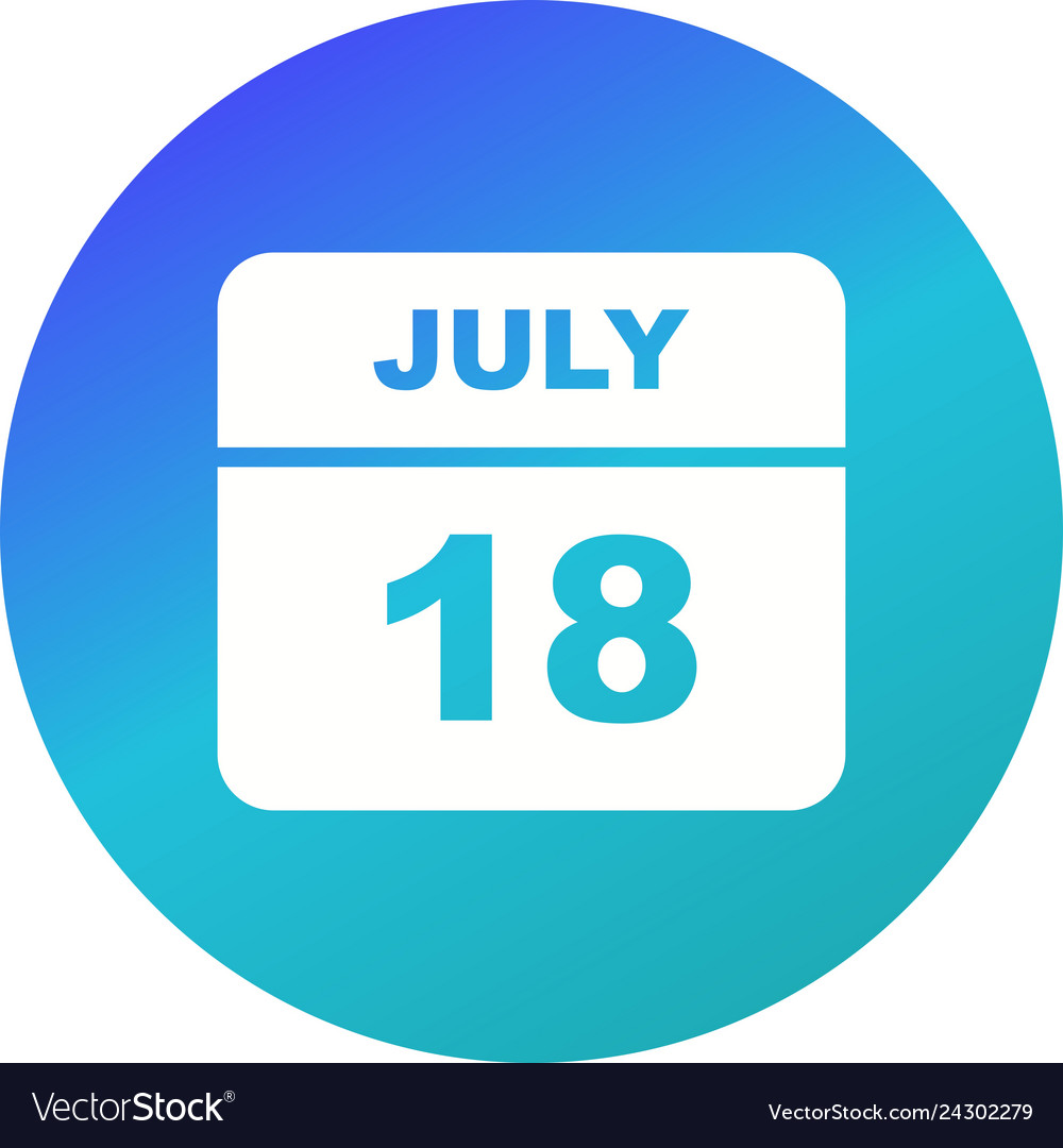 July 18th date on a single day calendar Royalty Free Vector