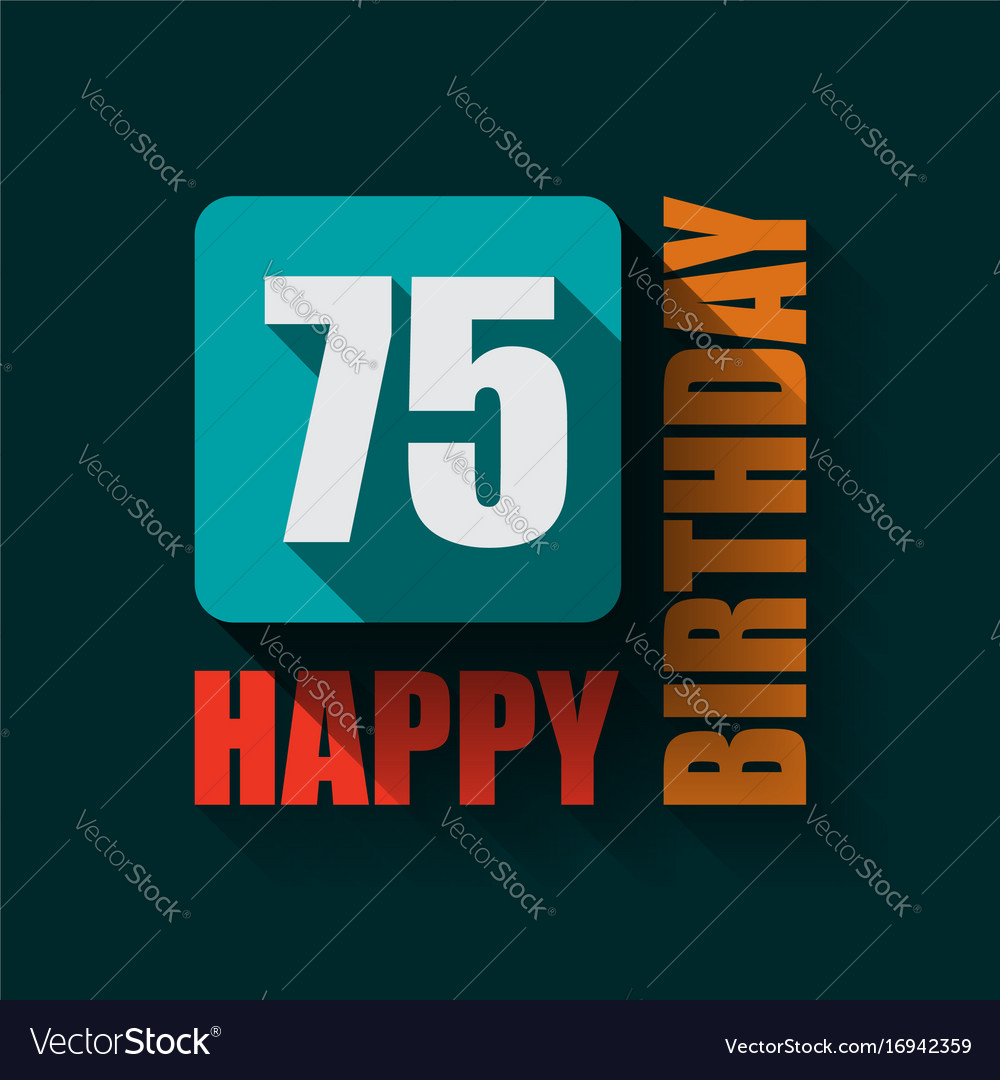 75 happy birthday background or card Royalty Free Vector