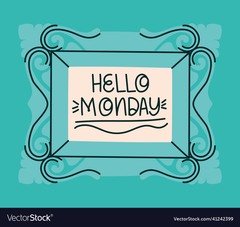 Framed of hello monday Royalty Free Vector Image