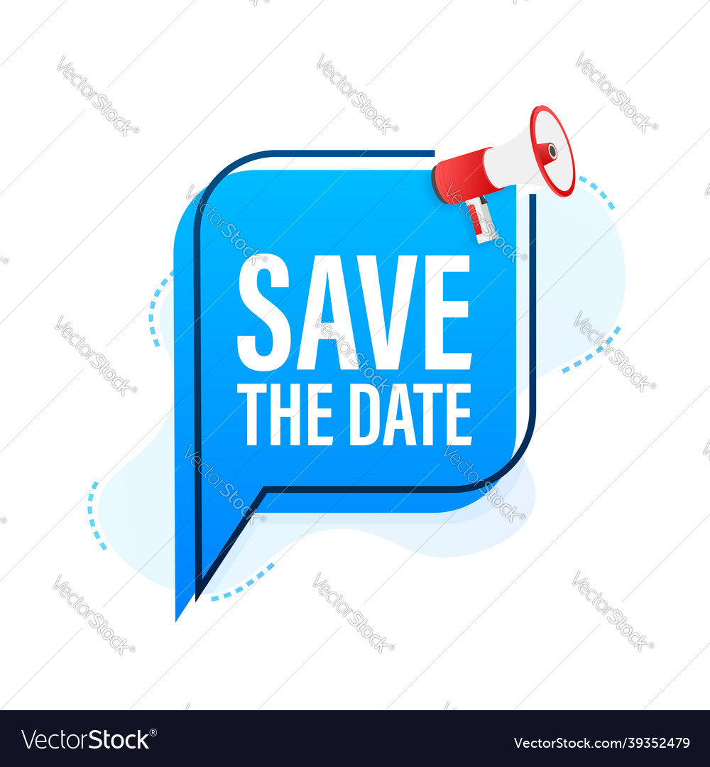 Save The Date Badge Mark On Megaphone Flat Vector Image Save The Date Badge Mark On Megaphone Flat Vector Image