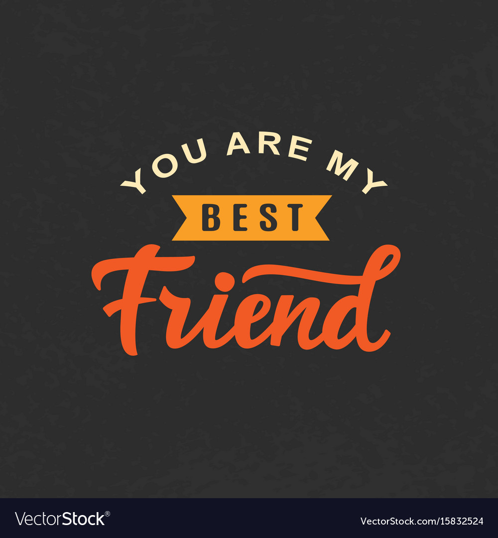 You Are My Best Friend Friendship Day Cute Poster Vector Image