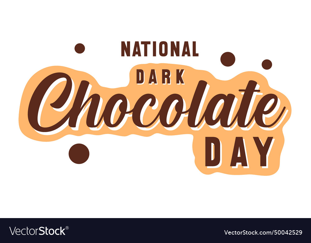 National dark chocolate day Royalty Free Vector Image