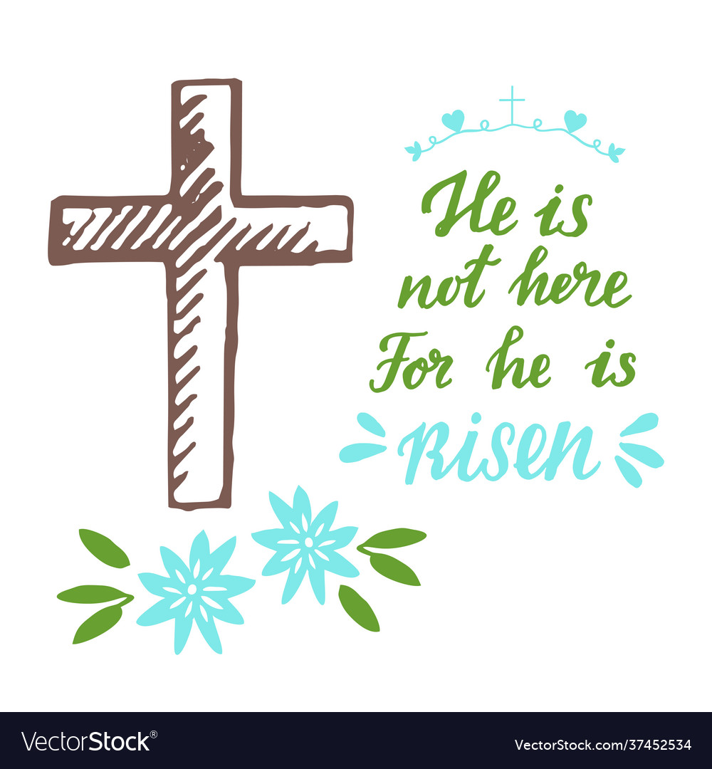 Hand lettering with inscription he is risen Vector Image