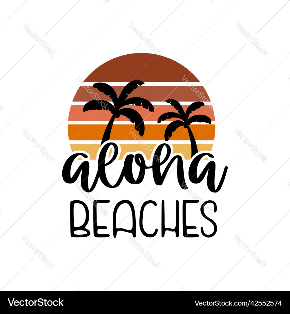 Aloha beaches Royalty Free Vector Image - VectorStock