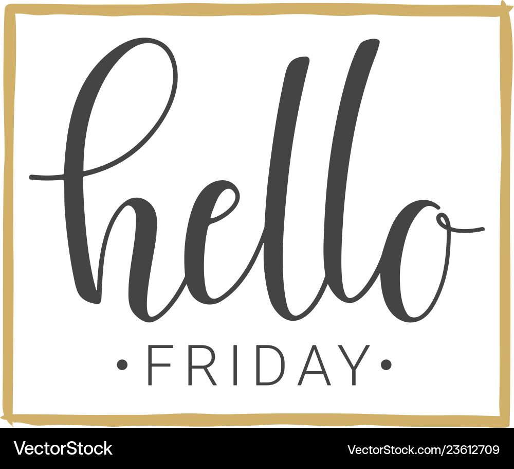 Handwritten lettering of hello friday Royalty Free Vector
