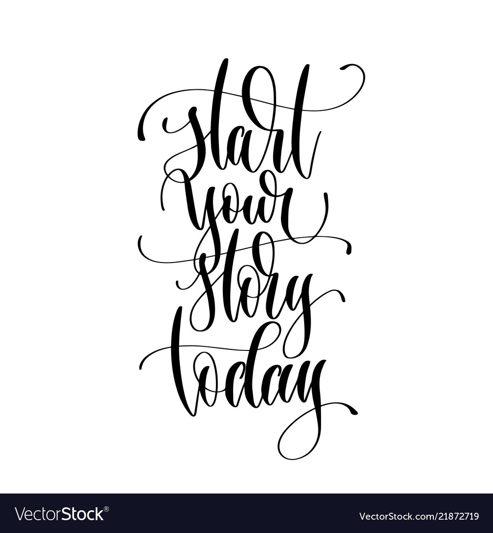 Start your story today - hand lettering Royalty Free Vector