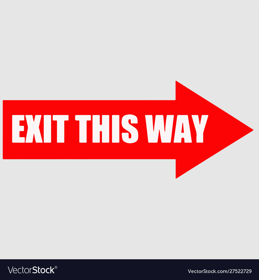 Exit this way arrow sign eps 10 Royalty Free Vector Image