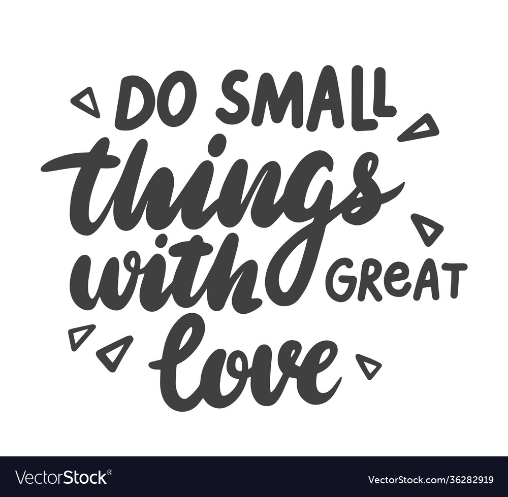 do-small-things-with-great-love-lettering-vector-image