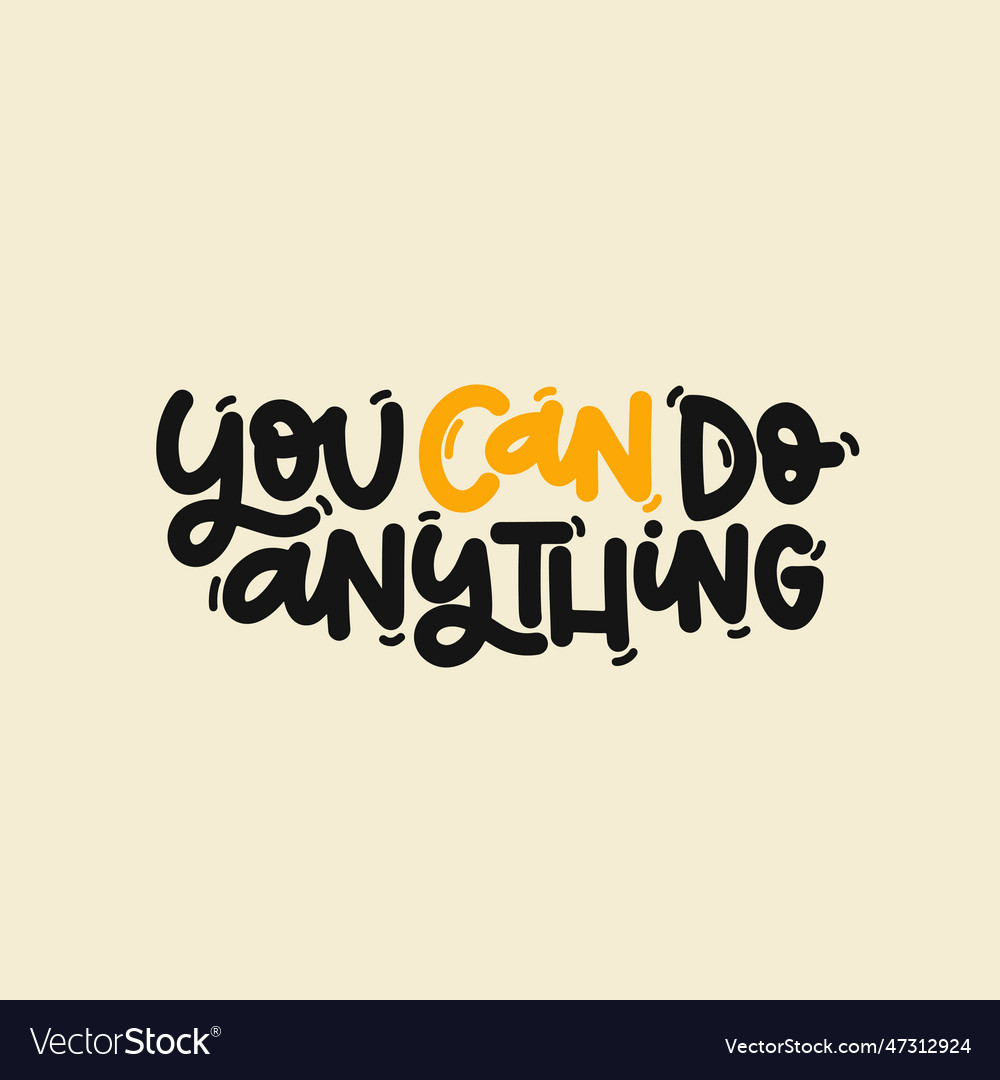 You can do anything Royalty Free Vector Image - VectorStock