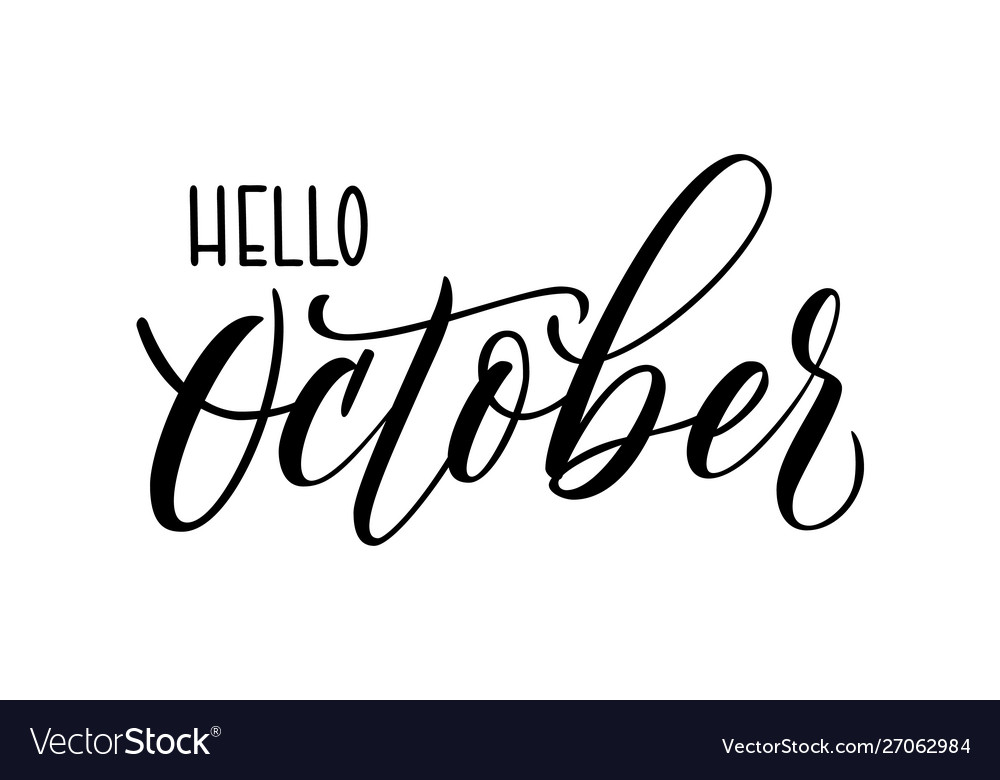 Brush calligraphy hello october Royalty Free Vector Image