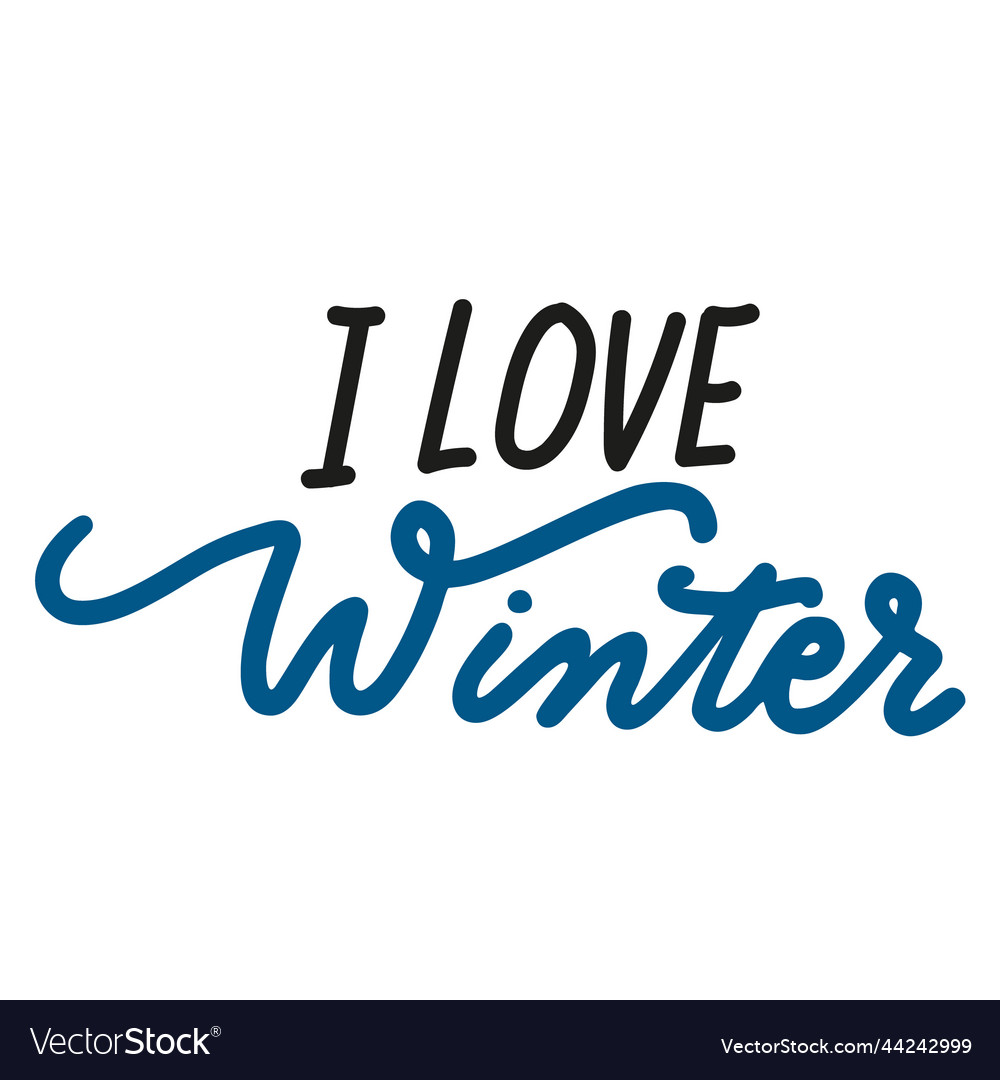 I love winter brush lettering isolated Royalty Free Vector