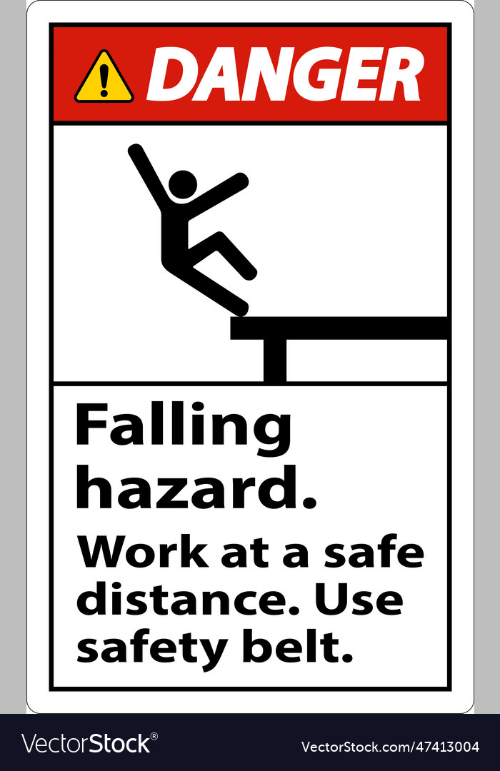 Danger falling hazard use safety belt sign Vector Image