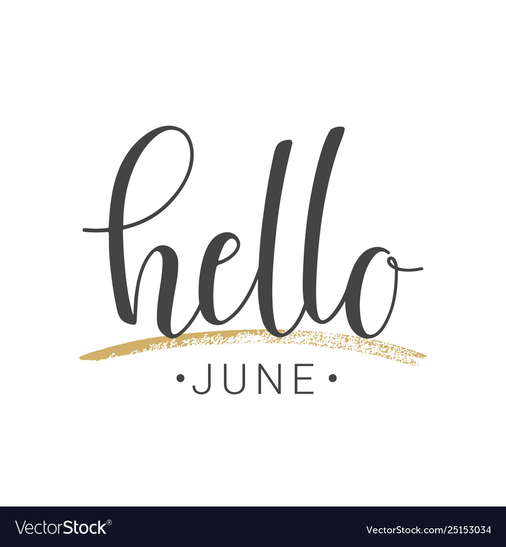 Handwritten lettering hello june Royalty Free Vector Image