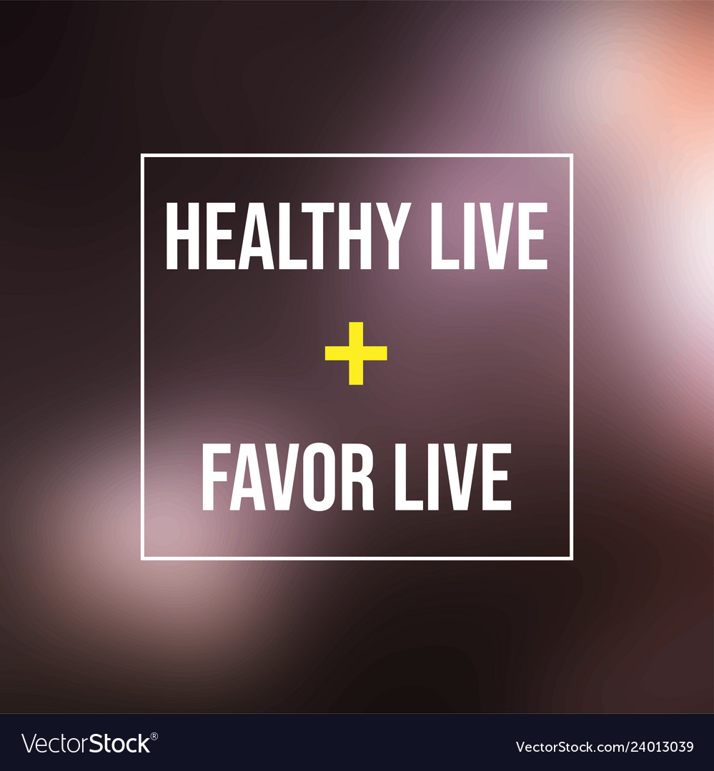 Healthy live favor life motivation quote