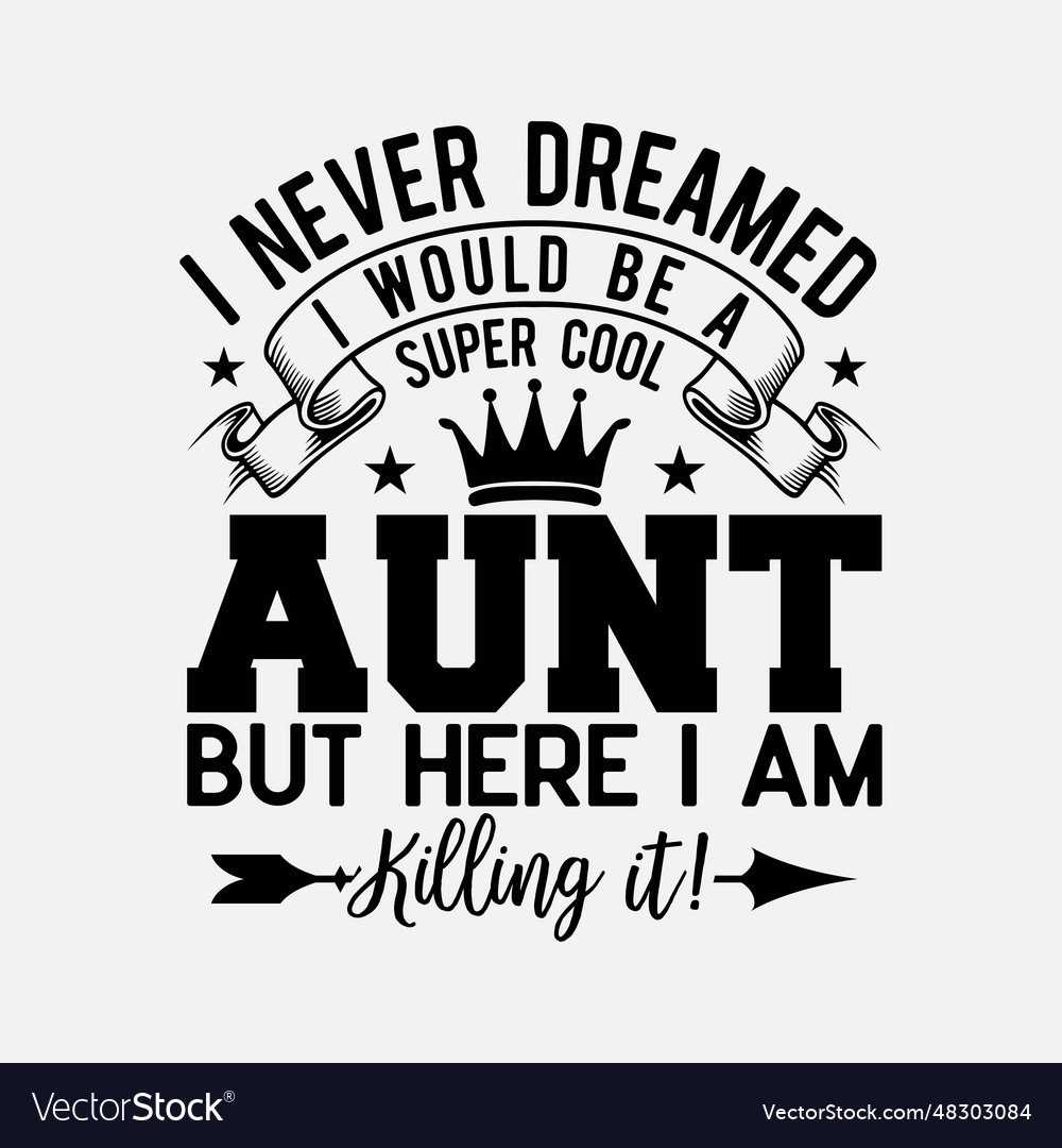 Never dreamed super aunt