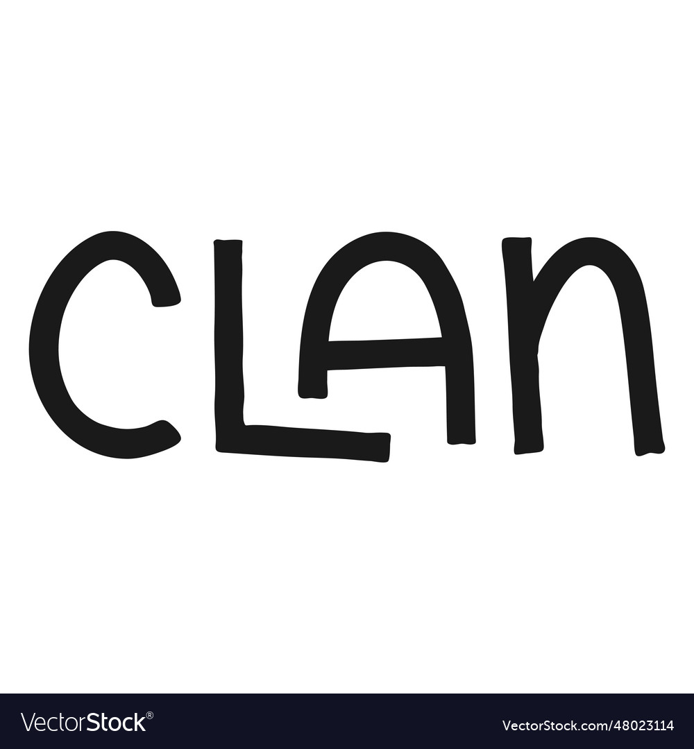 Clan quote lettering Royalty Free Vector Image