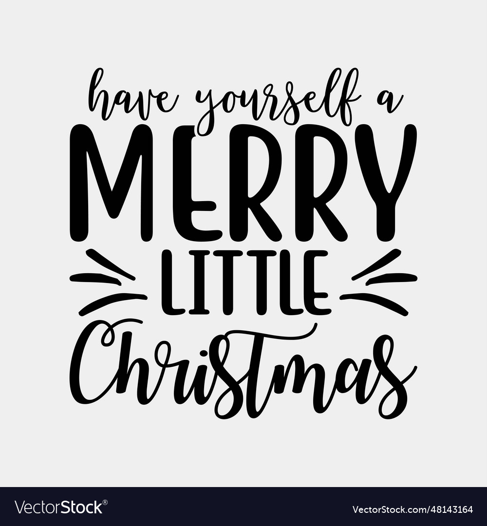 have-yourself-a-merry-little-christmas-royalty-free-vector