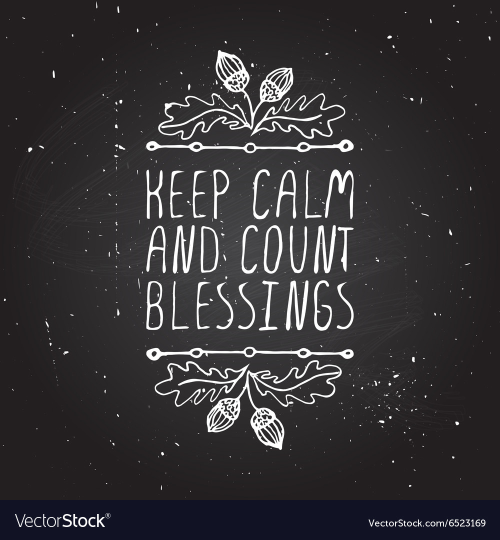 Keep calm and count blessings - typographic