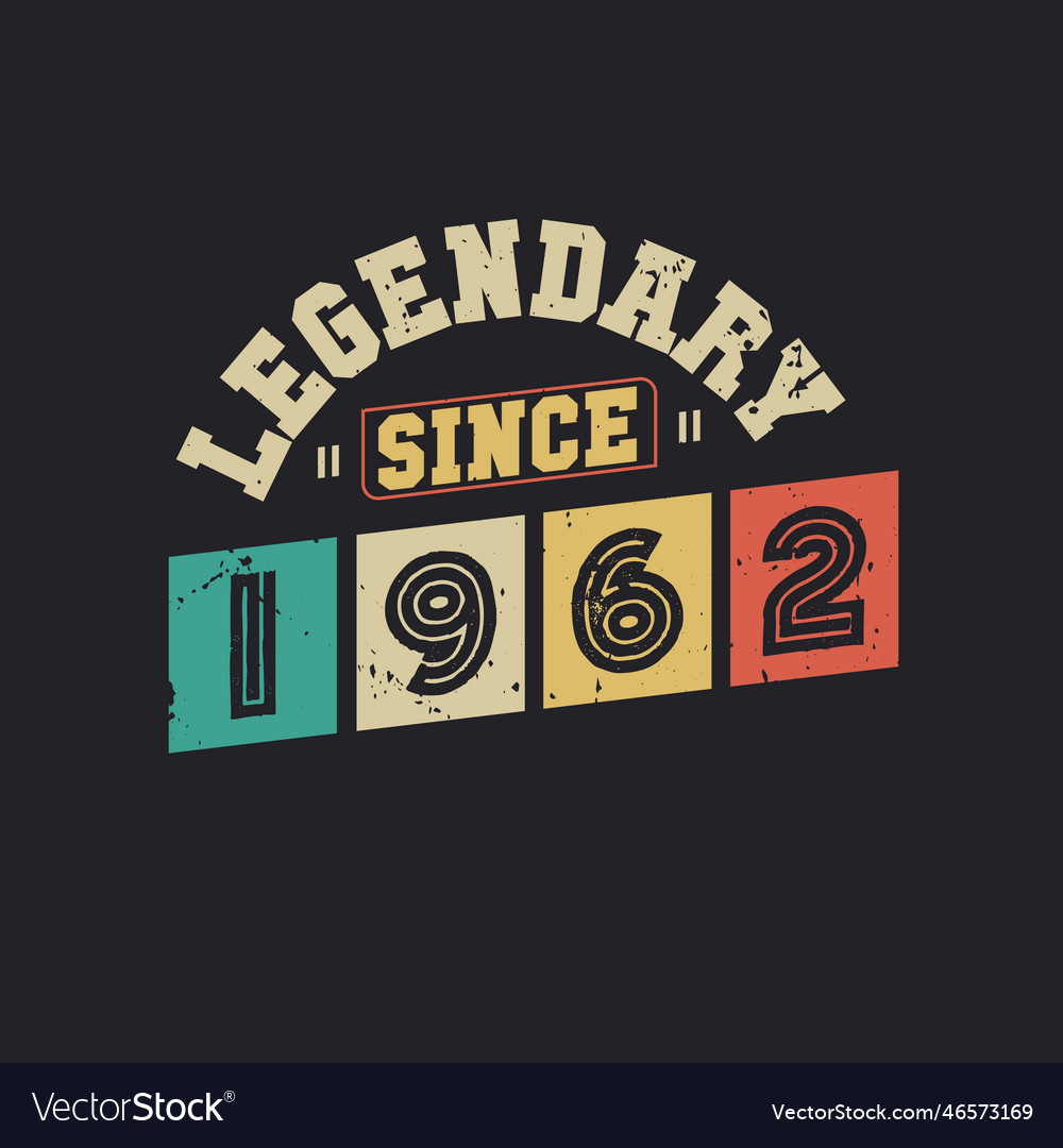 Legendary since 1962 vintage 1962 birthday Vector Image