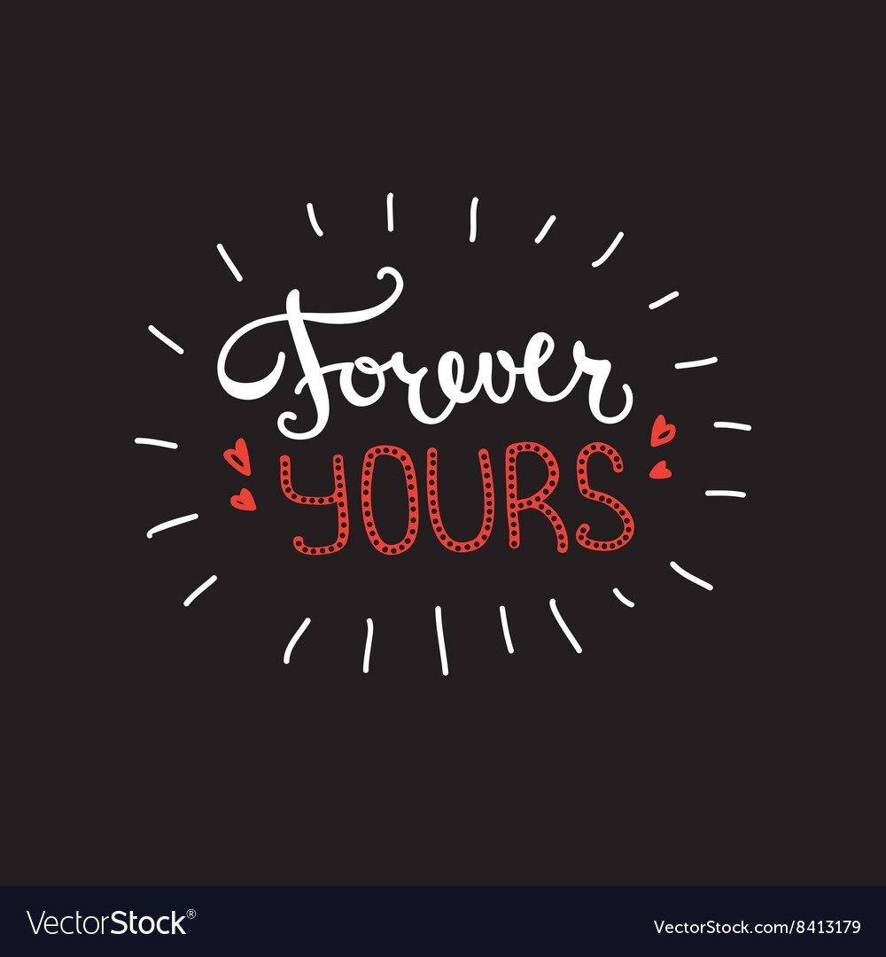 Forever yours quote design hand lettered Vector Image