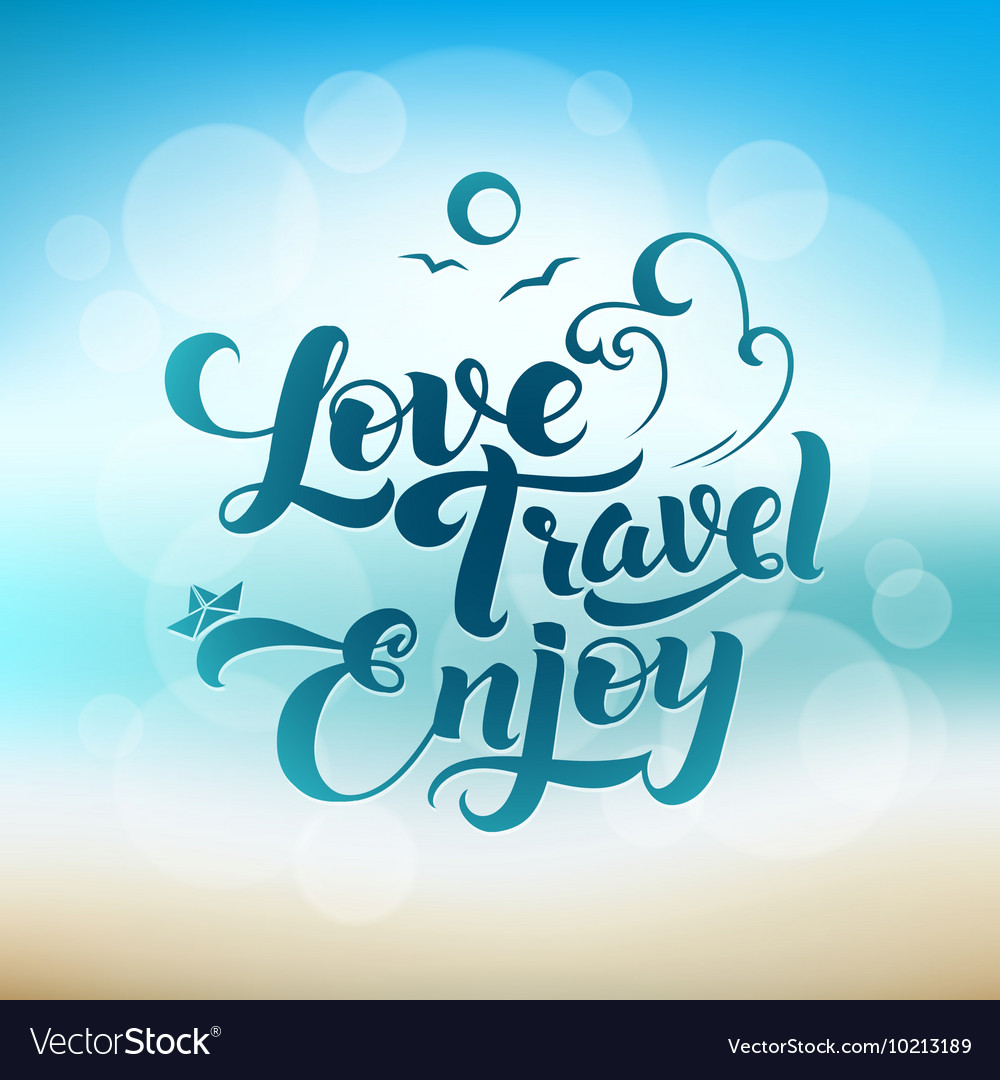 Love travel enjoy calligraphic poster