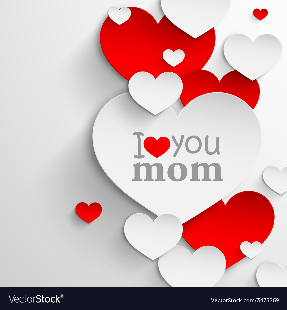 I Love You Mom Abstract Holiday Background Vector Image