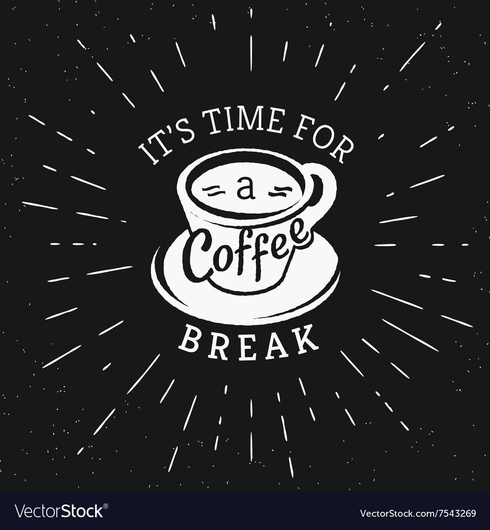 Its time for a coffee break hipster stylized Vector Image