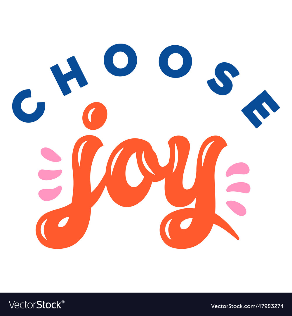 Choose joy lettering Royalty Free Vector Image