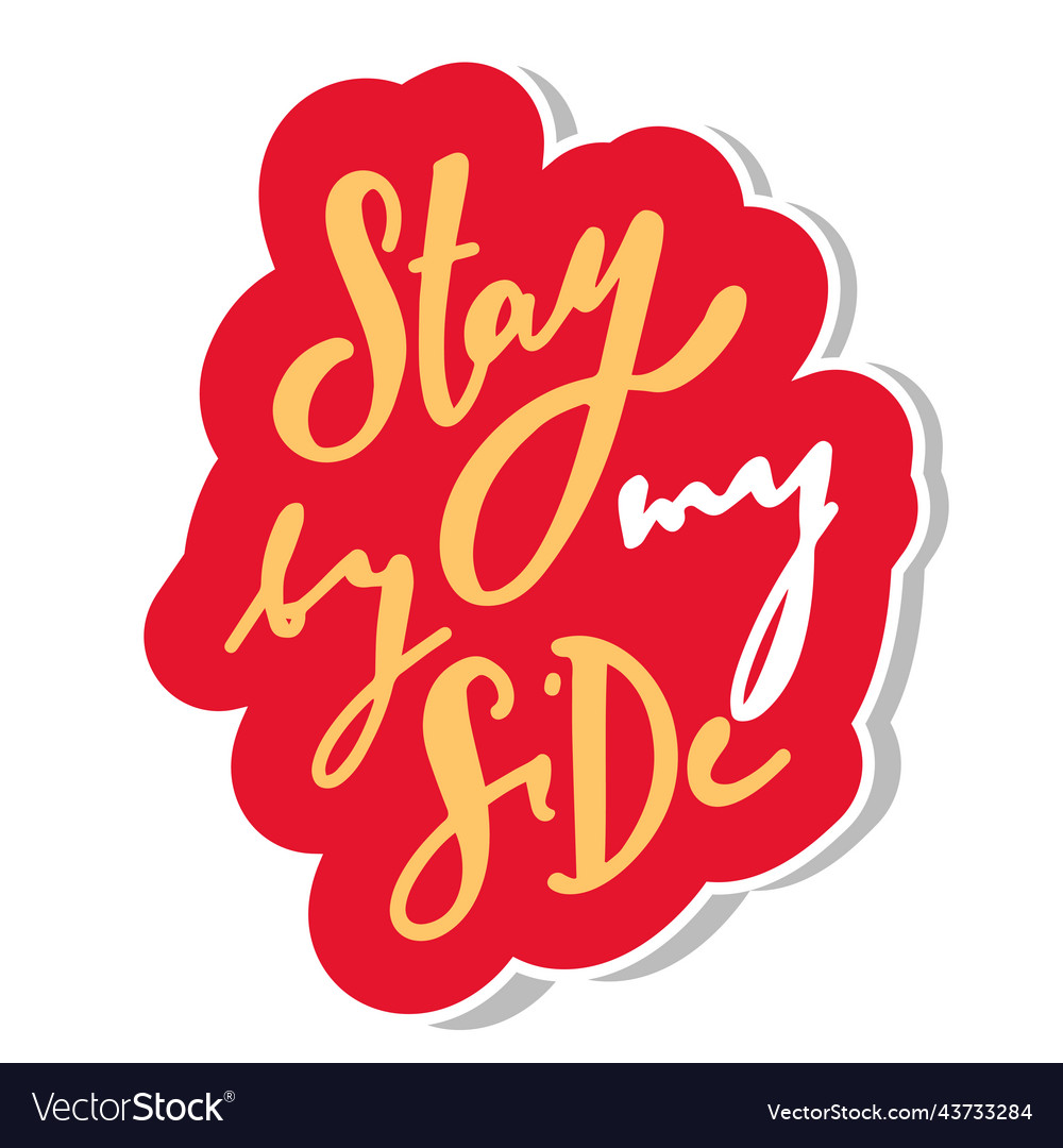 Stay by my side lettering sticker on white