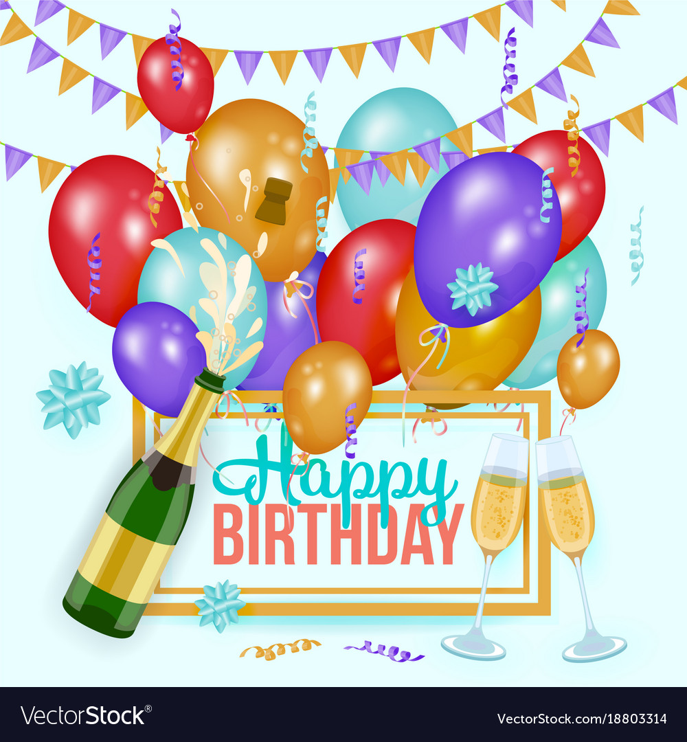 Happy Birthday Greeting Cards Images Happy Birthday Greeting Card Template Champagne Vector Image