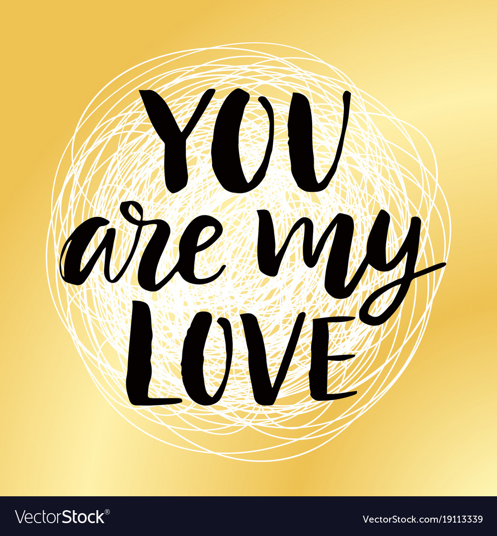 You are my love Royalty Free Vector Image - VectorStock