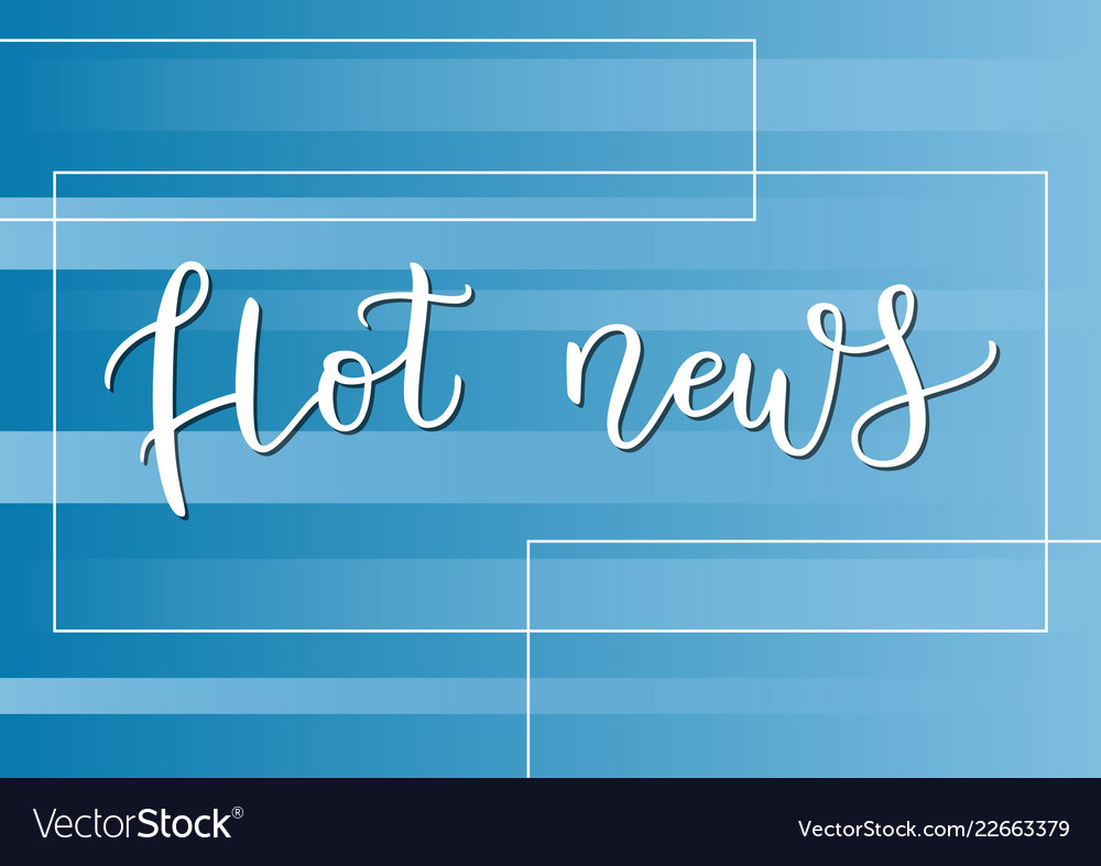 Modern calligraphy lettering of hot news in white