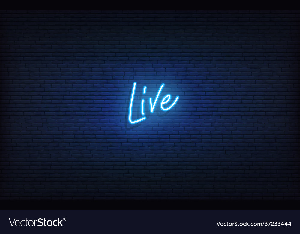 Live neon sign glowing lettering