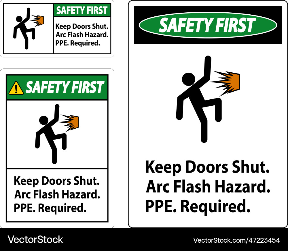 Safety first sign keep doors shut arc flash Vector Image