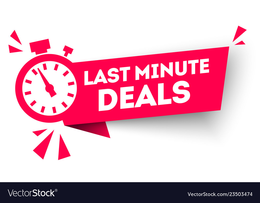 Last minute deals promotion sign Royalty Free Vector Image