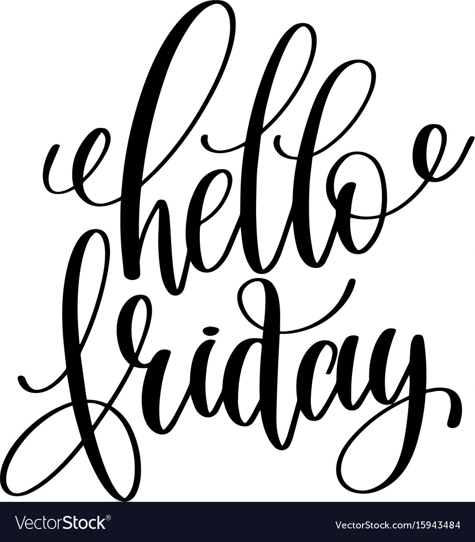 Hello friday black and white hand lettering Vector Image