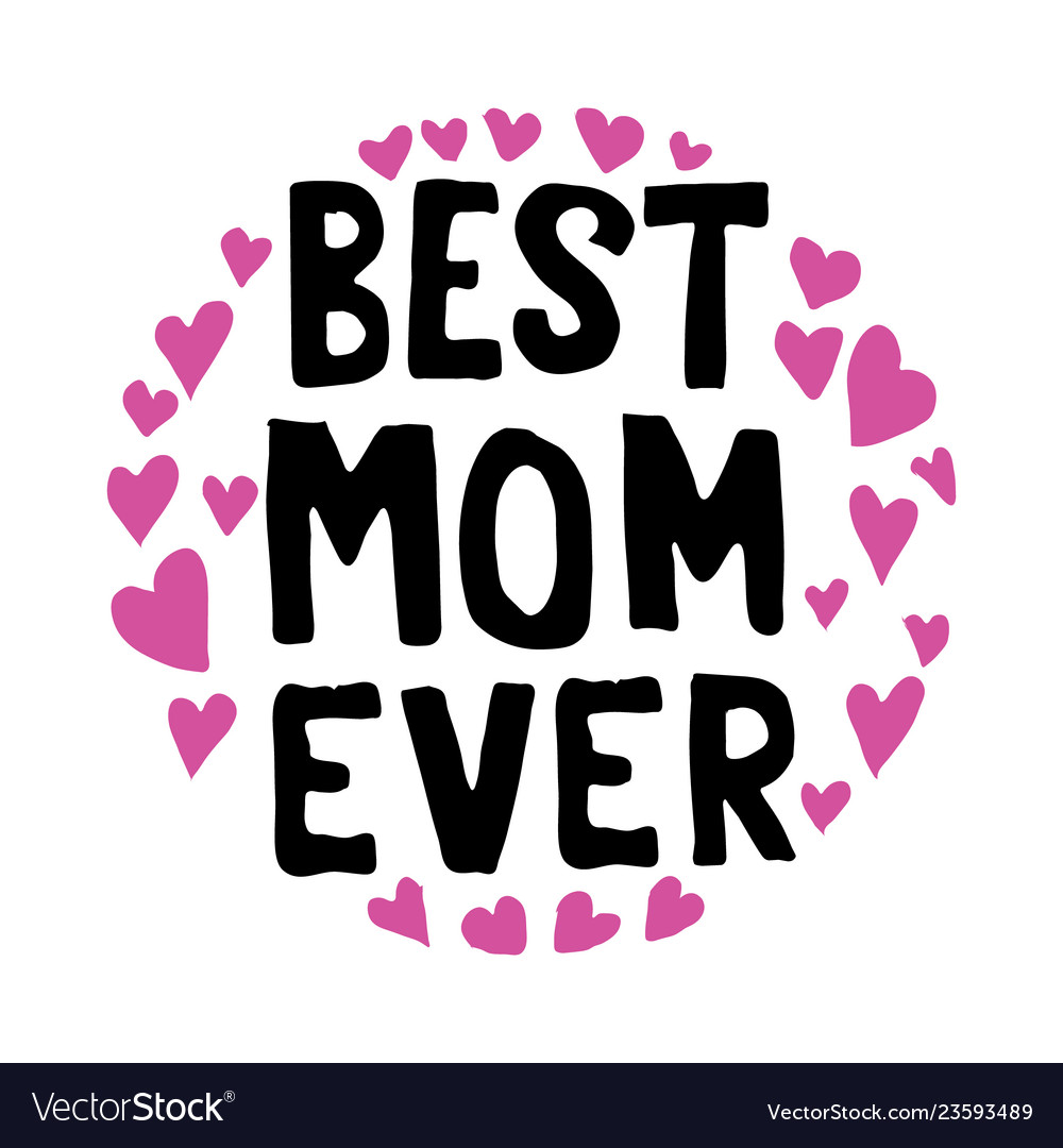 Premium Vector  Best mama ever quote lettering with white background