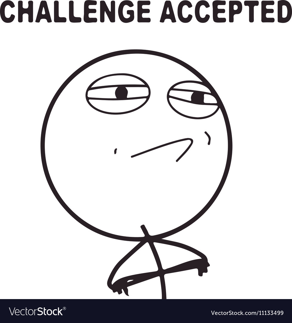 challenge accepted meme face