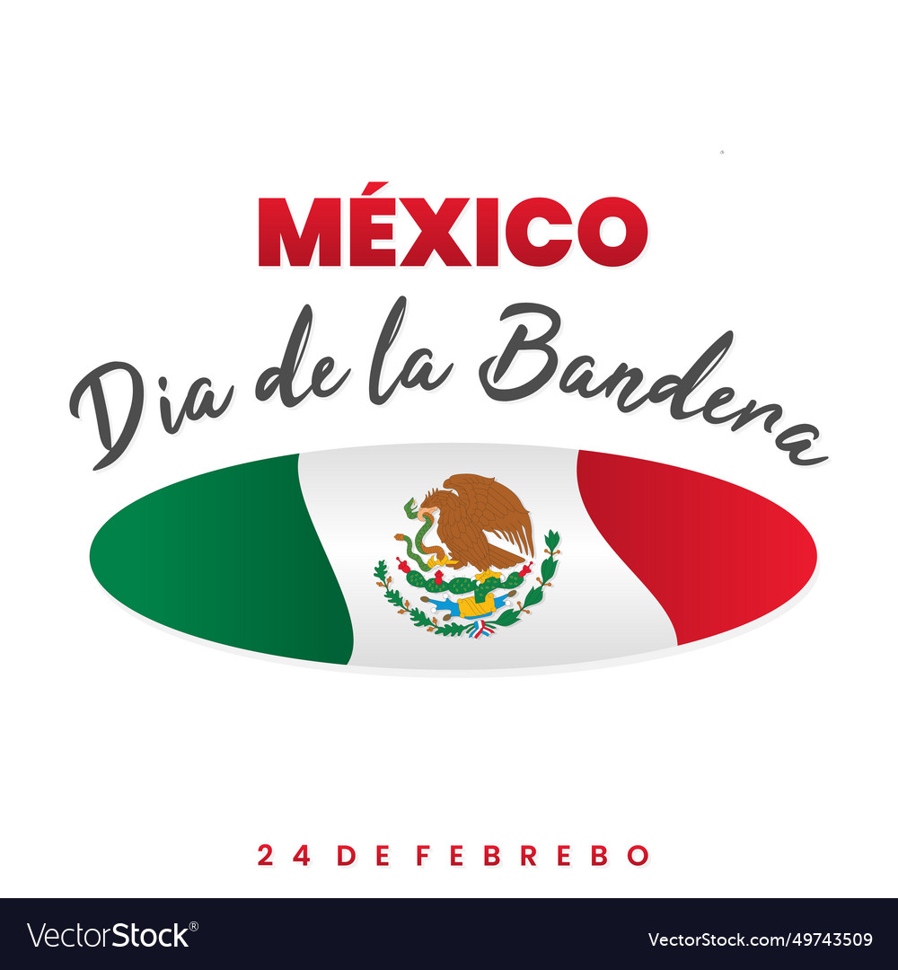 Mexico dia de la bandera for mexican flag day